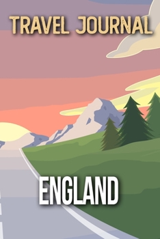 Travel Journal England: Travel Diary and Planner | Journal, Notebook, Book, Journey | Writing Logbook | 120 Pages 6x9 | Gift For Backpacker