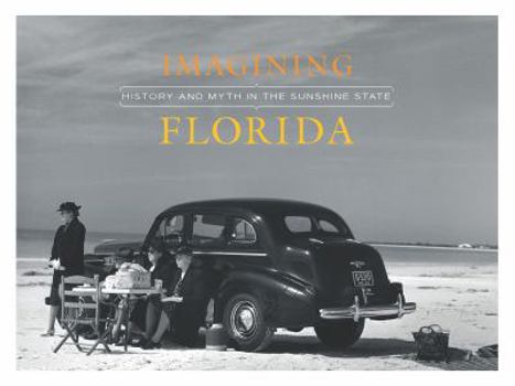 Paperback Imagining Florida: History and Myth in the Sunshine State Book