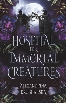 Paperback Hospital for Immortal Creatures: A slow-burn mystery romantasy Book