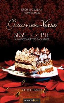 Paperback Gaumen-Verse: S??e Rezepte aus Gro?mutters Backstube, Gedichtband [German] Book