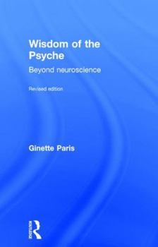 Hardcover Wisdom of the Psyche: Beyond neuroscience Book