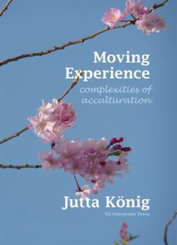 Paperback Moving Experience: Complexities of Acculturation Book
