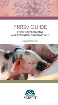 Spiral-bound Prrsv Guide. Porcine Reproductive and Respiratory Syndrome Book