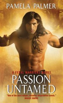 Passion Untamed - Book #3 of the Feral Warriors