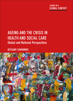 Paperback Ageing and the Crisis in Health and Social Care: Global and National Perspectives Book