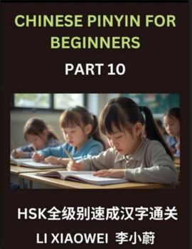 Paperback Chinese Pinyin for Beginners (Volume 10)- Chinese Character Masterclass for HSK, Pinyin, English Translations, and Fun Multiple-Choice Practice to Acc [Chinese] Book