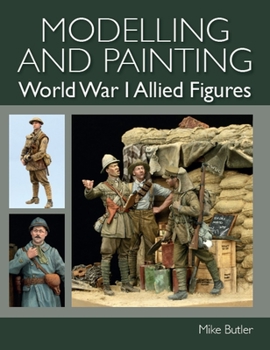 Paperback Modelling and Painting World War 1 Allied Figures Book