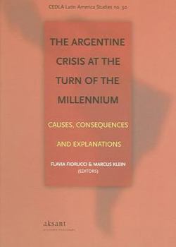 Paperback The Argentine Crisis At The Turn Of The Millennium: Cause, Consequences And Explanations Book