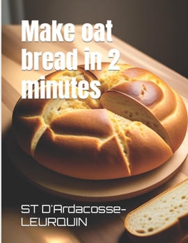 Paperback Make oat bread in 2 minutes [French] Book