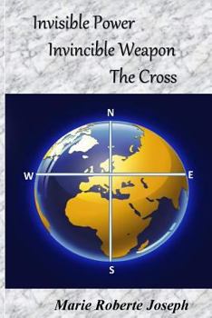 Paperback Invisible Power Invincible Weapon: The Cross Book