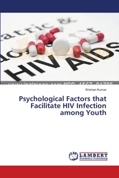 Paperback Psychological Factors that Facilitate HIV Infection among Youth Book