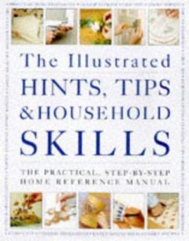 Hardcover The Illustrated Hints, Tips and Household Skills Book
