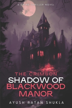 Paperback The Crimson Shadow of Blackwood Manor: A Miss Evelyn Thorne Mystery Book