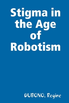 Paperback Stigma in the Age of Robotism Book