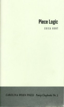 Piece Logic - Book #3 of the Carolina Wren Press Poetry Chapbook Series