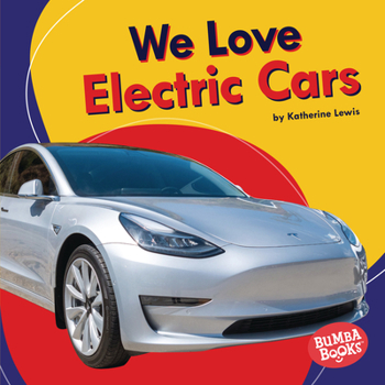 Library Binding We Love Electric Cars Book