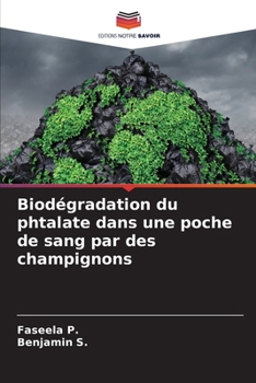 Paperback Biodégradation du phtalate dans une poche de sang par des champignons [French] Book