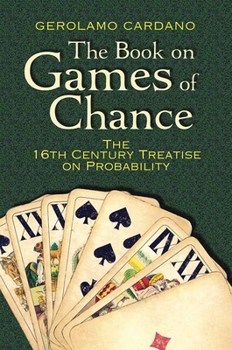 Paperback The Book on Games of Chance: The 16th-Century Treatise on Probability Book