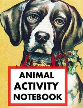 Paperback Animal Activity Notebook: Dogs fun/funny Animal Activity and Notebook combined 120 pages 8"x11" Book