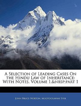 Paperback A Selection of Leading Cases On the Hindu Law of Inheritance: With Notes, Volume 1, part 1 Book