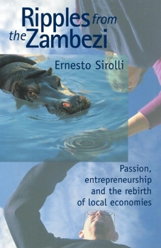 Paperback Ripples from the Zambezi: Passion, Entrepreneurship, and the Rebirth of Local Economies Book