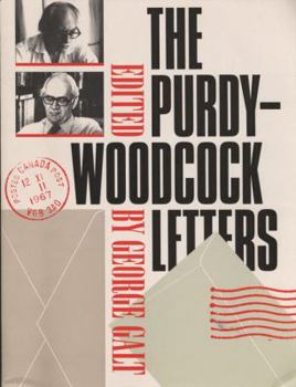 Hardcover The Purdy-Woodcock Letters: Selected Correspondence, 1964-1984 Book