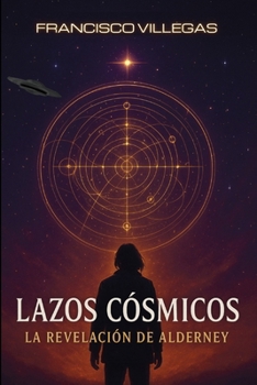 Paperback Lazos Cósmicos: La revelación de Alderney [Spanish] Book