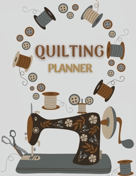 Paperback Quilting Planner: Amazing Quilt Project Planner, History Journal & Scrapbook - Quilting Planner Notebook With Quilt Design Record, Quilt Book