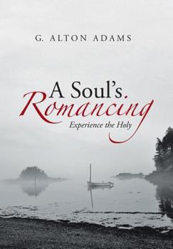Hardcover A Soul's Romancing: Experience the Holy Book