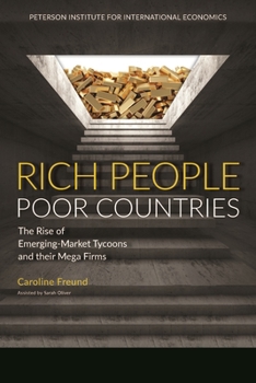 Paperback Rich People Poor Countries: The Rise of Emerging-Market Tycoons and Their Mega Firms Book