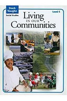 Paperback Steck-Vaughn Social Studies: Student Edition Living in Communities 2004 Book