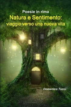 Paperback Natura e Sentimento: viaggio verso una nuova vita [Italian] Book