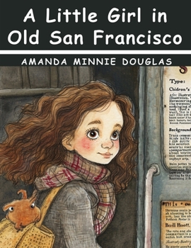 A Little Girl in Old San Francisco - Book #10 of the A Little Girl
