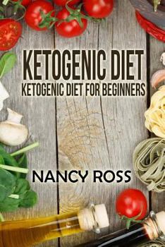 Paperback Ketogenic Diet: Ketogenic Diet For Beginners Book