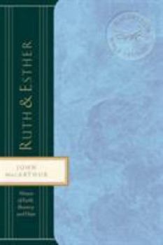 Ruth & Esther: Women of Faith, Bravery, and Hope - Book  of the MacArthur Bible Studies