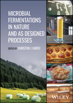 Hardcover Microbial Fermentations in Nature and as Designed Processes Book