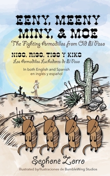 Paperback Eeny, Meeny, Miny, and Moe the Fighting Armadillos from Old el Paso/Nico, Rico, Tico y Kiko Los Armadillos Luchadores de el Paso: Bilingual Edition in [Spanish] Book