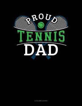 Paperback Proud Tennis Dad: 4 Column Ledger Book