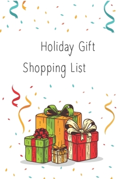 Paperback Holiday gift shopping list: Shopping gift list log notebook to keep track of all your Christmas, New year, Birthday or holiday gifts help you stay Book