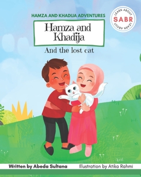 Paperback Hamza and Khadija and the lost cat: Learn about Sabr Book