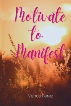 Paperback Motivate to Manifest Book