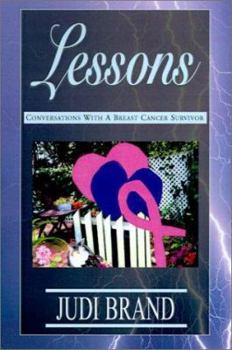 Lessons: Conversations with a Breast Cancer Survivor