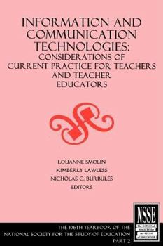 Paperback Information and Communication Technologies: Considerations of Current Practice for Teachers and Teacher Educators: 106th Yearbook of the National Soci Book