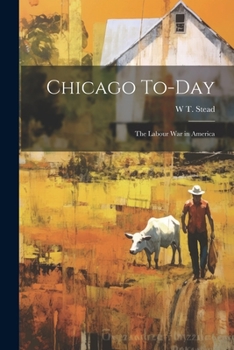 Paperback Chicago To-day: The Labour war in America Book