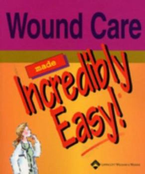 Paperback Wound Care Made Incredibly Easy! Book