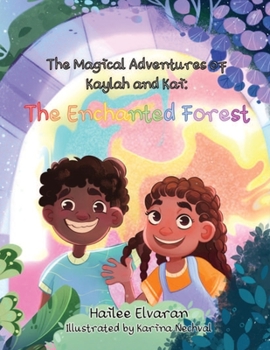 Paperback The Magical Adventures of Kaylah & Kai: The Enchanted Forest Book