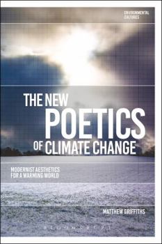 Paperback The New Poetics of Climate Change: Modernist Aesthetics for a Warming World Book