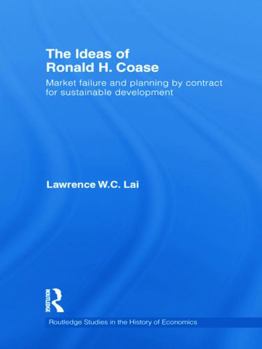 Paperback The Ideas of Ronald H. Coase: Market Failure and Planning by Contract for Sustainable Development Book