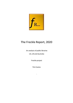 Paperback The Freckle Report 2020: An analysis of public libraries in the US, UK and Australia Book