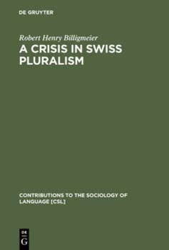 Hardcover A Crisis in Swiss Pluralism: The Romansh and Their Relations with the German- And Italian-Swiss in the Perspective of a Millenium Book